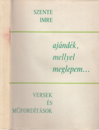 Ajndk, mellyel meglepem...- Versek s mfordtsok (szmozott, dediklt)