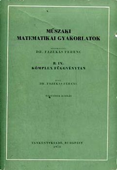 Mszaki matematikai gyakorlatok B.IV.: Komplex fggvnytan