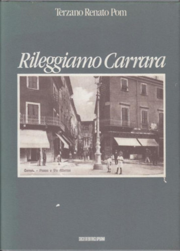 Rileggiamo Carrara (Societa' Editrice Apuana)