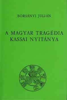 A magyar tragdia kassai nyitnya