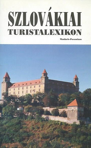 Varga Erzsbet  (Szerk.) - Szlovkiai turistalexikon