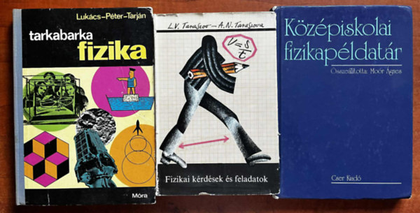Taraszov-Taraszova, Lukcs-Pter-Tarjn Mor gnes  (szerk.) - 3db Fizika knyv:Kzpiskolai fizikapldatr,Fizikai krdsek s feladatok,Tarkabarka fizika