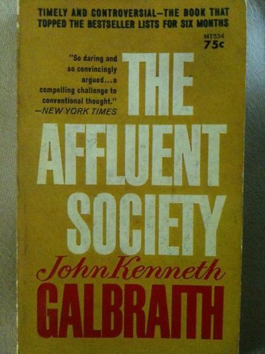 J.K. Galbraith - The affluent society