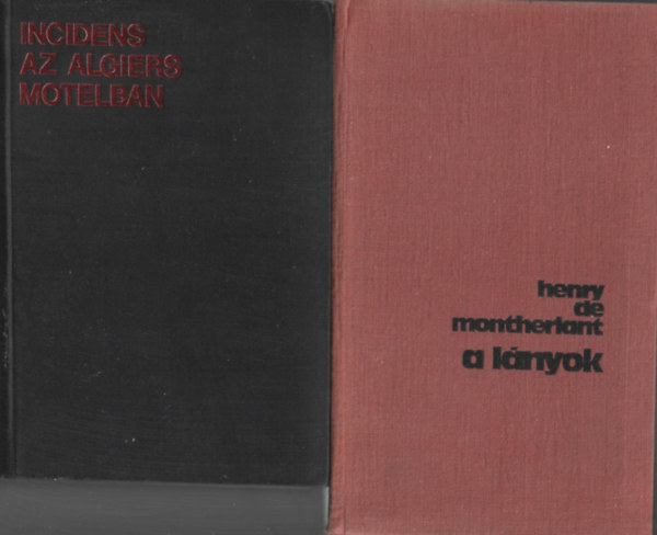 2 db knyv, John Hersey: Incidens az Algiers motelban, Henry de Montherlant: A lnyok