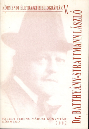 Dr. Batthy�ny-Strattmann L�szl� (K�rmendi �letrajzi bibliogr�fi�k V.)