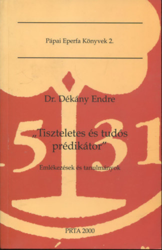 "Tiszteletes s tuds prdiktor" - Emlkezsek s tanulmnyok (Ppai Eperfa Knyvek 2.)