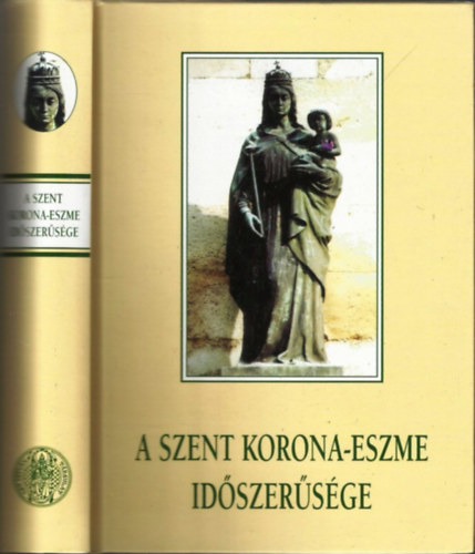 A Szent Korona-eszme idszersge