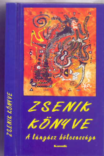 Vg Gy. Zsuzsanna  (szerk.) - Zsenik knyve - A lngsz blcsessge (Zsenik kislexikona A-tl Z-ig - 5., bvtett, tdolgozott kiads)
