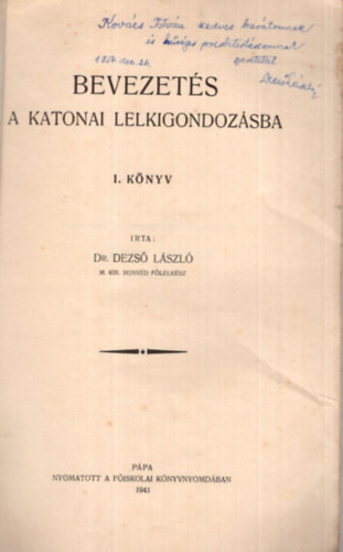 Bevezets a katonai lelkigondozsban I. knyv -Dediklt -  Ppai Reformtus Theologia Akadmia kiadvnyai 39. szm ( 1. kiads )