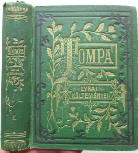 Tompa Mihály - Tompa Mihály lyrai költeményei I. Ódák, dalok, románczok