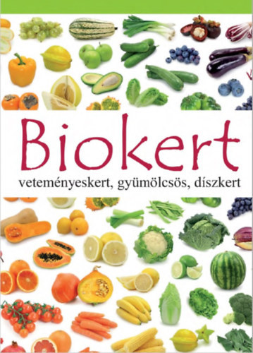 Biokert - vetem�nyeskert, gy�m�lcs�s, d�szkert