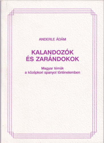 Anderle dm - Kalandozk s zarndokok