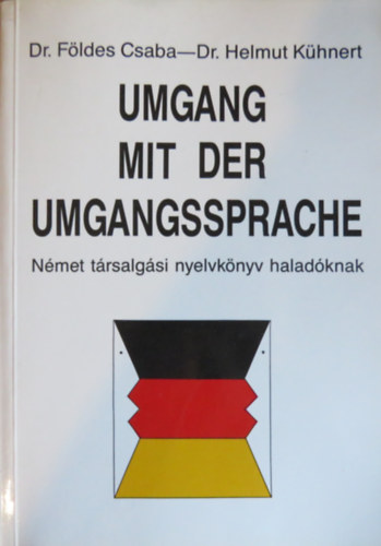 Dr. Dr. Helmut K�hnert F�ldes Csaba - Umgang mit der Umgangssprache - N�met t�rsalg�si nyelvk�nyv halad�knak