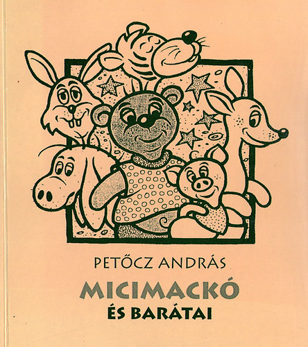 Petcz Andrs - Micimack s bartai