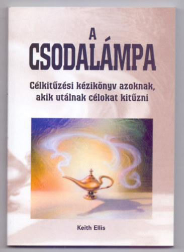 Keith Ellis - A csodalmpa Clkitzsi kziknyv azoknak, akik utlnak clokat...