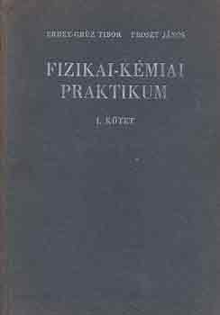 Erdey-Grz T.-Proszt J. - Fizikai-kmiai praktikum I-II.