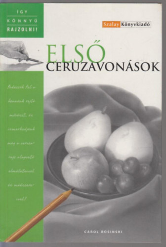 Carol Rolesinki - Els� ceruzavon�sok - �gy k�nny� rajzolni!