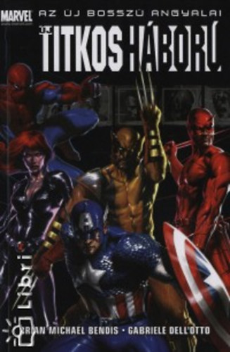 Brian Michael; Dell'Otto, Gabriele Bendis - Az j Bossz Angyalai - j titkos hbor
