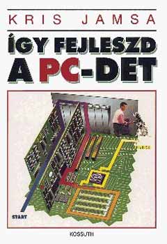 Kris Jamsa - gy fejleszd a PC-det - (1995 kiads)