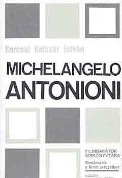 Karcsai Kulcsr Istvn - Michelangelo Antonioni (Filmbartok Kisknyvtra)
