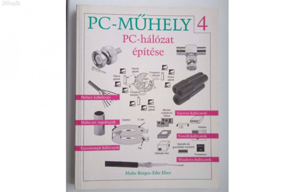 PC-m�hely 4. - PC-h�l�zat �p�t�se