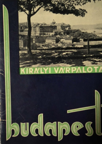 Ismeretlen Szerz� - Kir�lyi v�rpalota - Budapest (f�zetke)