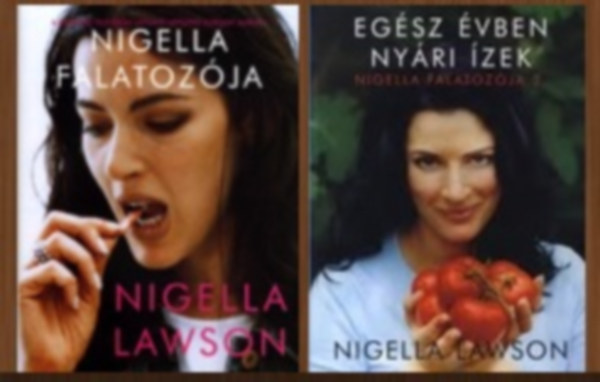 Nigella Lawson - Nigella falatozója 1-2 (Nigella falatozója / Egész évben nyári ízek)