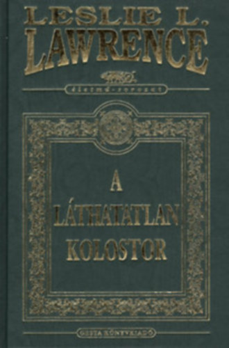 Leslie L. Lawrence - A lthatatlan kolostor (dszkiads)