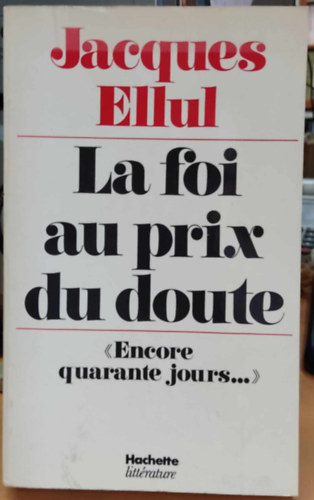 La foi au prix du doute (Encore quarante jours...)