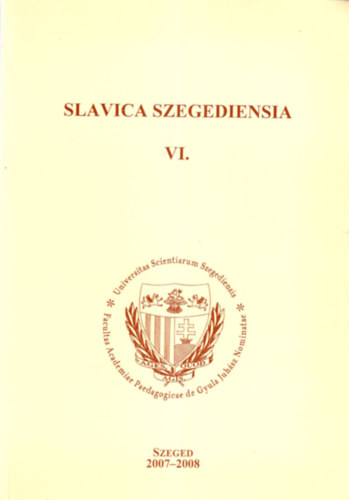 Slavica Szegediensia VI. - Szeged 2007-2008