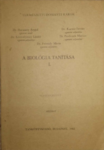 A biolgia tantsa I. - Egysges jegyzet/Kzirat/Termszettudomnyi karok