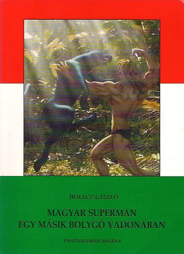 Magyar superman egy msik bolyg vadonban