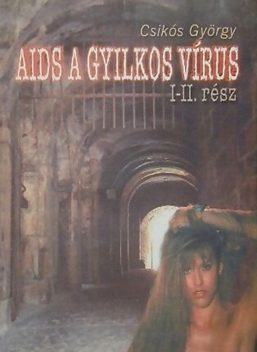 Aids a gyilkos vrus I-II. (egyben)
