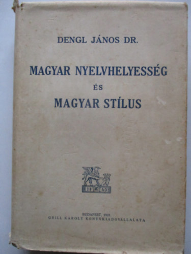 Dr. Dengl Jnos - Magyar nyelvhelyessg s magyar stlus