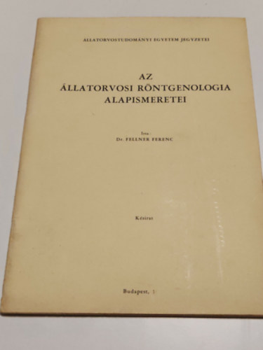 Az �llatorvosi r�ntgenologia alapismeretei