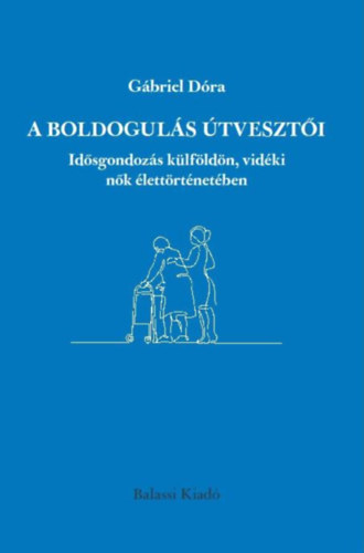 Gábriel Dóra - A boldogulás útvesztői