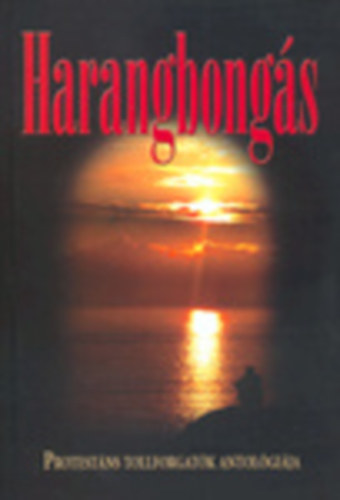 Harangbongs - protestns tollforgatk antolgija
