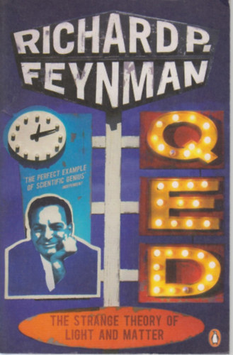 Richard P. Feynman - QED: The Strange Theory of Light and Matter