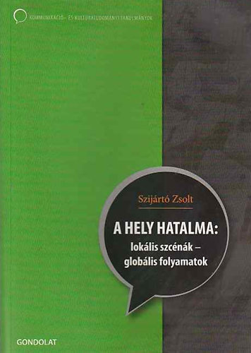 A hely hatalma: loklis szcnk - globlis folyamatok