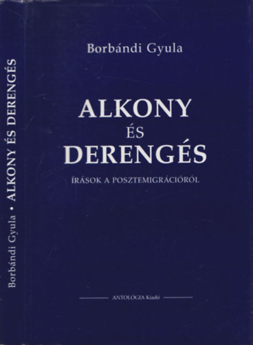 Alkony s derengs - rsok a posztemigrcirl (dediklt)