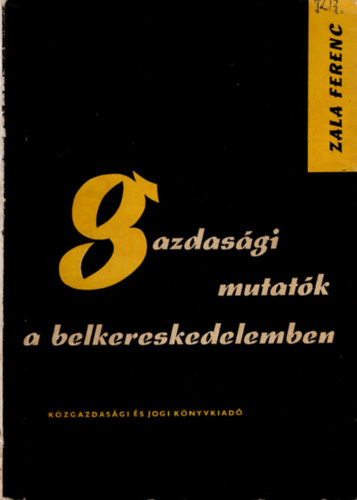 Zala Ferenc - Gazdasgi mutatk a belkereskedelemben