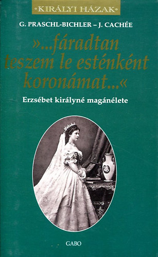 "...fradtan teszem le estnknt koronmat..."