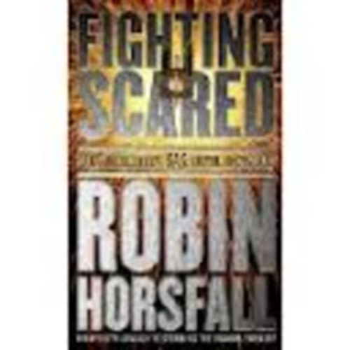 Robin Horsfall - Fighting Scared