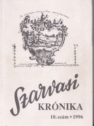 Dr. Kutas Ferenc  (szerk.) - Szarvasi Krnika 10. szm. 1996.