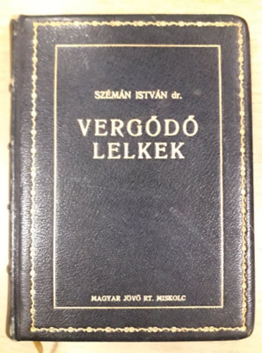 Dr. Szmn Istvn - Vergd lelkek - Trtnet Tiberius korbl (1928)