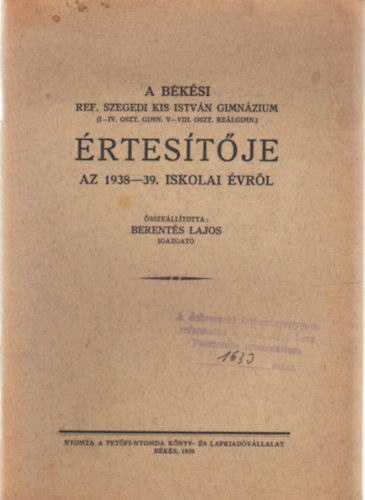 A B�k�si Ref. Szegedi Kis Istv�n Gimn�zium �rtes�t�je az 1938-39. iskolai �vr�l