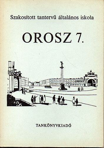 Orosz 7. oszt�ly  - Szakos�tott tanterv� �ltal�nos iskol�k