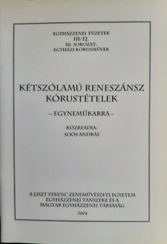 K�tsz�lam� renesz�nsz k�rust�telek (Egyh�zzenei f�zetek III/12)