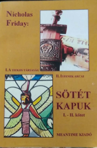 S�t�t kapuk I-II. - egybek�tve (I. A titkos t�rsas�g, II. Istenek arcai)