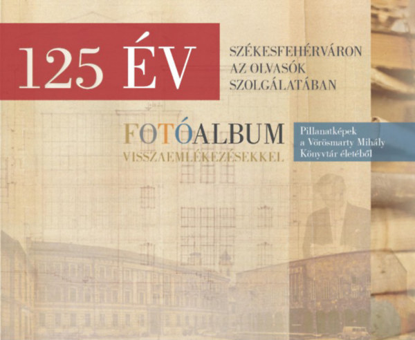 125 v Szkesfehrvron az olvask szolglatban